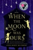 When_the_moon_was_ours