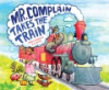 Mr__Complain_takes_the_train__c_by_Wade_Bradford___illustrated_by_Stephan_Britt