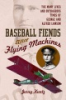 Baseball_fiends_and_flying_machines
