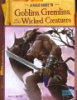 A_field_guide_to_goblins__gremlins__and_other_wicked_creatures