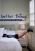 Better_things